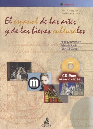 El espanol de las artes y de los bienes culturales. Con CD-ROM - Félix San Vicente,Eduardo Ayala,Patricia Gomez - copertina