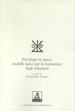 Psicologia in gioco: modelli ludici per la formazione degli educatori - copertina