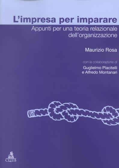 L'impresa per imparare. Appunti per una teoria relazionale dell'organizzazione - Maurizio Rosa - copertina