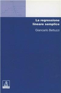 La regressione lineare semplice - Giancarlo Bettuzzi - copertina