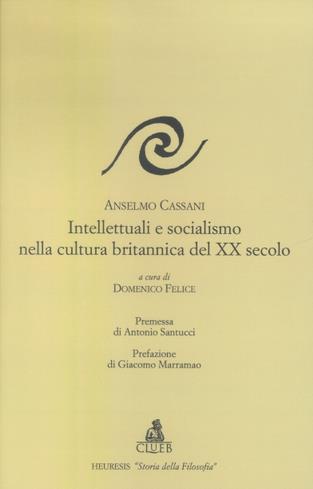 Intellettuali e socialismo nella cultura britannica del XX secolo - Anselmo Cassani - copertina
