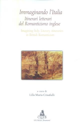 Immaginando l'Italia. Itinerari del Romanticismo inglese - copertina