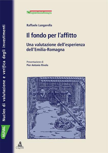 Il fondo per l'affitto. Una valutazione dell'esperienza dell'Emilia Romagna - Raffaele Lungarella - copertina