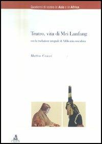 Teatro, vita di Mei Lanfang - Matteo Casari - copertina