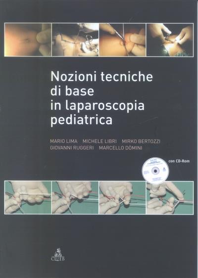 Nozioni tecniche di base in laparoscopia pediatrica. Con CD-ROM - copertina