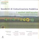 I sentieri dell'ascolto. Ascoltare i cittadini per migliorare la governance in Emilia Romagna. Riflessioni su metodi, strumenti, percorsi