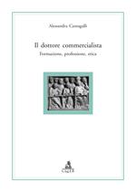 Il dottore commercialista. Formazione, professione, etica.