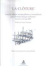 La cloture. Actes du Colloque interdisciplinaire et international (Bologne-Florence, 8-10 mai 2003)