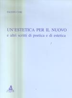 Un' estetica per il nuovo e altri scritti di poetica e di estetica