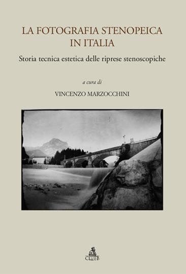 La fotografia stenopeica in Italia. Storia tecnica estetica delle riprese stenoscopiche - copertina