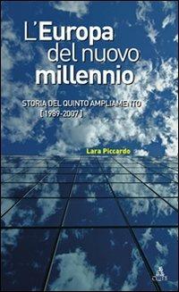 L'Europa del nuovo millennio. Storia del quinto ampliamento (1989-2007) - Lara Piccardo - copertina