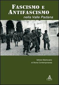 Fascismo e antifascismo nella valle padana - copertina