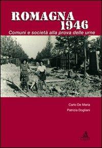 Romagna 1946. Comuni e società alla prova delle urne - Carlo De Maria,Patrizia Dogliani - copertina