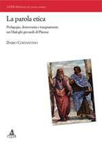 La parola etica. Pedagogia, democrazia e insegnamento nei dialoghi giovanili di Platone