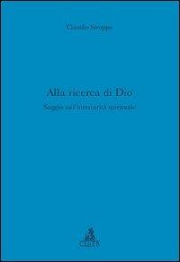 Alla ricerca di Dio. Saggio sull'interiorità spirituale - Claudio Stroppa - copertina