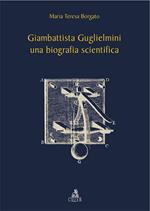 Giambattista Guglielmini, una biografia scientifica