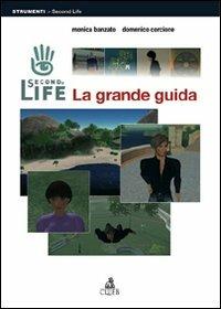 Second Life. La grande guida - Monica Banzato,Domenico Corcione - copertina