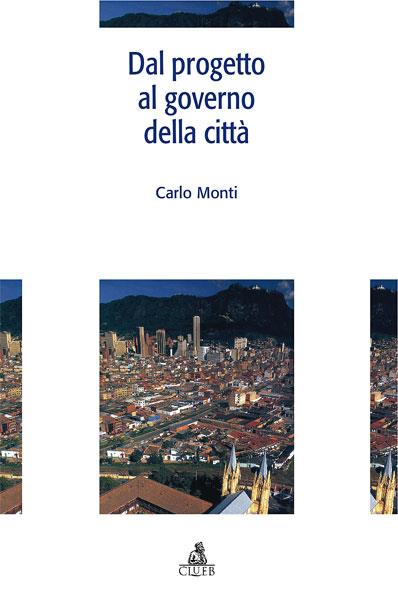 Dal progetto al governo della città - Carlo Monti - copertina
