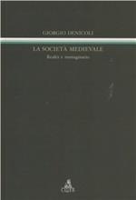 La società medievale. Realtà e immaginario