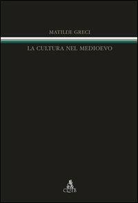 La cultura nel Medioevo - Matilde Greci - copertina