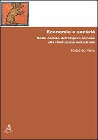 Economia e società. Dalla caduta dell'Impero Romano alla rivoluzione industriale - Roberto Finzi - copertina