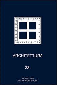 Architettura. Vol. 33: Jan Kleihues. Città e architettura - copertina