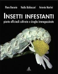 Insetti infestanti, piante officinali coltivate e droghe immagazzinate - Piero Baronio,Nadia Baldassarri,Antonio Martini - copertina