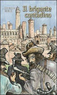Il brigante contadino - Riccardo Ceredi - copertina