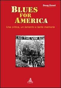 Blues for America. Una critica, un lamento e tante memorie - Doug Dowd - copertina