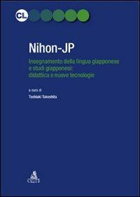 Nihon-JP. Insegnamento della lingua giapponese e studi giapponesi: didattica e nuove tecnologie - Toshiaki Takeshita - copertina