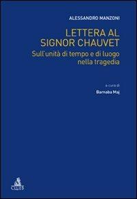 Lettera al signor Chauvet sull'unità di tempo e di luogo nella tragedia - Alessandro Manzoni - copertina