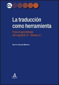 La traducción como herramienta. El espanol para italofonos - Carmen Solsona Martinez - copertina