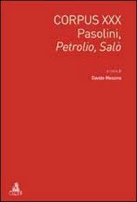 Corpus XXX. Pasolini: Petrolio-Salò. Ediz. italiana e inglese - copertina