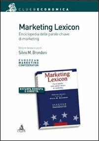 Marketing lexicon. Enciclopedia delle parole chiave di marketing - Silvio M. Brondoni - copertina