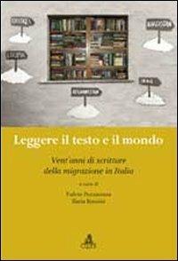 Leggere il testo e il mondo. Vent'anni di scritture della migrazione in Italia - copertina