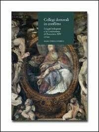 Collegi dottorali in conflitto. I togati bolognesi e la costituzione di Benedetto XIV (1744) - M. Teresa Guerrini - copertina