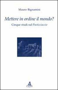 Mettere in ordine il mondo? Cinque studi sul Pasticciaccio - Mauro Bignamini - copertina