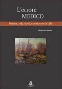L' errore medico. Policies, relazioni, coesione sociale - Giovanna Fanci - copertina