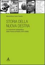 Storia della nuova destra. La rivoluzione metapolitica dalla Francia all'Italia (1974-2000)
