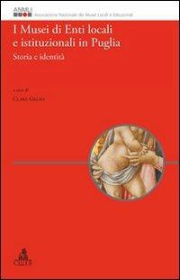 I musei di enti locali e istituzionali in Puglia. Storia e identità - copertina