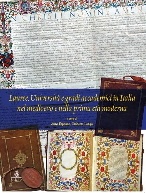 Lauree. Università e gradi accademici in Italia nel medioevo e nella prima età moderna - copertina