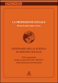 La professione sociale (2013). Vol. 1: Dizionario della scienza di servizio sociale - copertina
