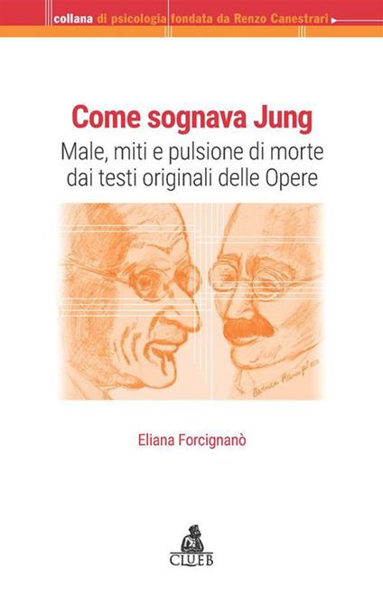 Come sognava Jung. Male, miti e pulsione di morte dai testi originali delle Opere - Eliana Forcignanò - ebook