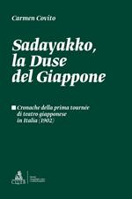 Sadayakko, la Duse del Giappone. Cronache della prima tournée di teatro giapponese in Italia (1902)