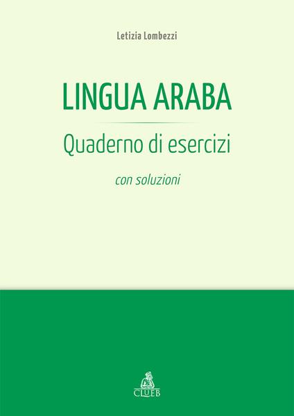 Lingua araba. Quaderno di esercizi con soluzioni - Letizia Lombezzi - copertina