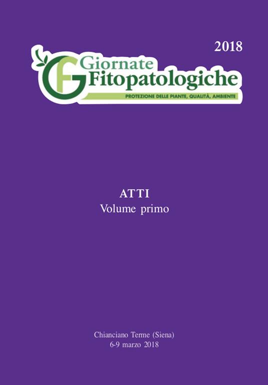 Giornate fitopatologiche. Protezione delle piante, qualità, ambiente. Giornate fitopatologiche. Atti (Chianciano Terme, 6-9 marzo 2018). Vol. 1 - copertina