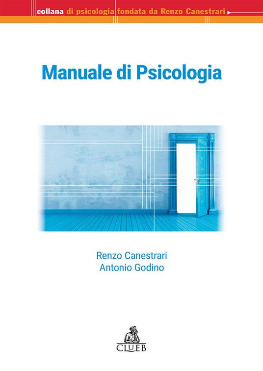 Manuale di psicologia - Renzo Canestrari,Antonio Godino - copertina