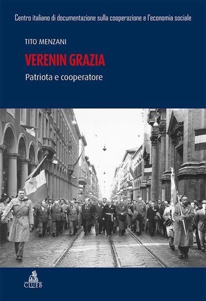 Verenin Grazia. Patriota e cooperatore - Tito Menzani - copertina
