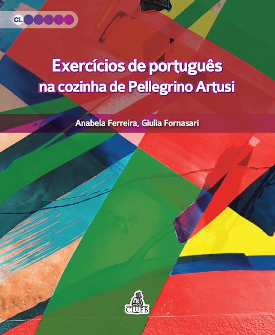 Exercícios de português. Na cozinha de Pellegrino Artusi - Anabela Ferreira,Giulia Fornasari - copertina
