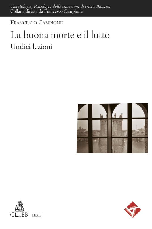 La buona morte e il lutto. Undici lezioni - Francesco Campione - copertina